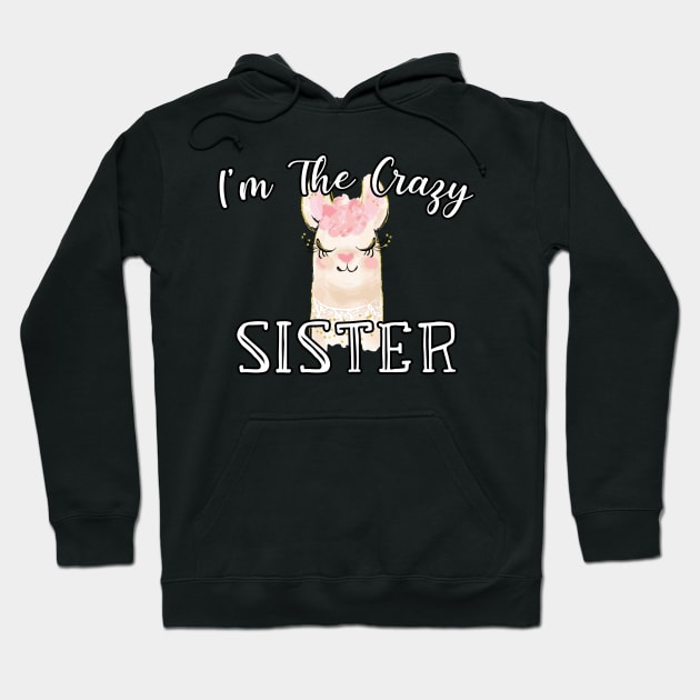 I'm The Crazy Sister - Cute Lamma Watercolor Gift Hoodie by WassilArt
